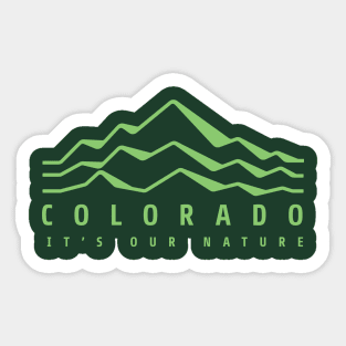 Colorado- It's Our Nature Sticker